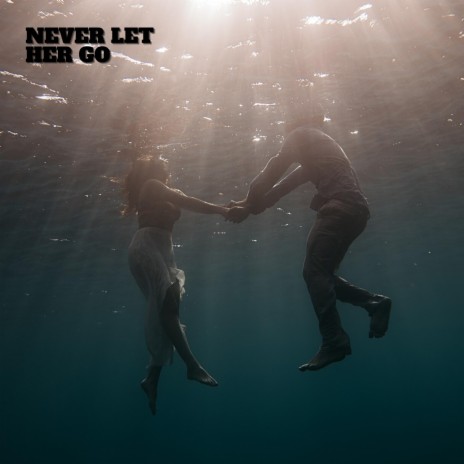 Never Let Her Go | Boomplay Music