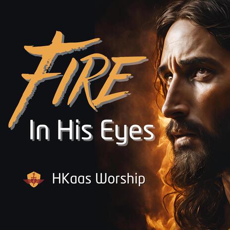 Fire In His Eyes | Boomplay Music