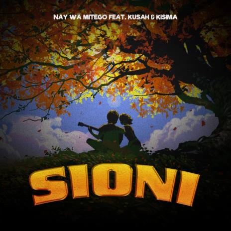 Sioni ft. Kusah & Kisima | Boomplay Music