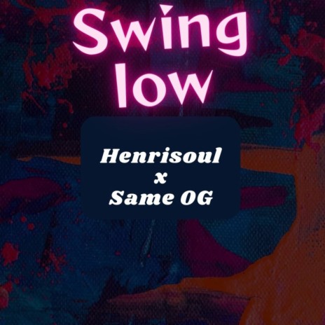 Swing Low ft. Henrisoul