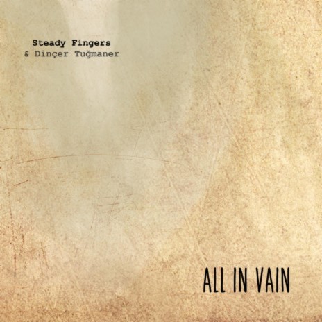 All In Vain ft. Dinçer Tuğmaner | Boomplay Music