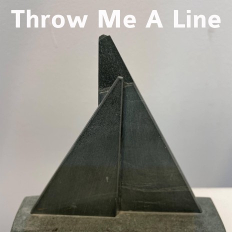 Throw Me A Line | Boomplay Music