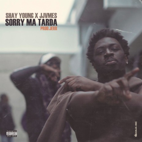 Sorry Ma Tarda ft. JJVMES | Boomplay Music