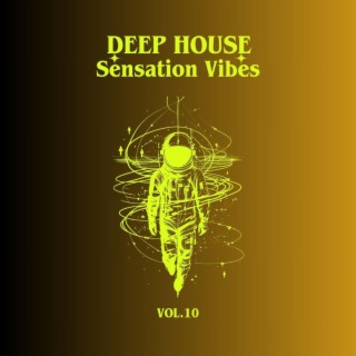 Deep House - Sensation Vibes, Vol.10