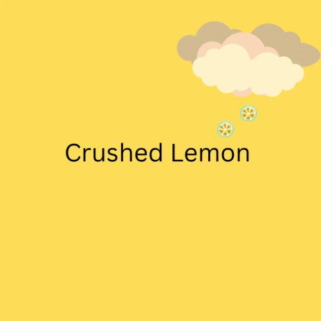 Crushed Lemon | Boomplay Music