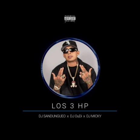 Los 3 Hp Mix ft. Dj Sandungueo & Dj OuDi | Boomplay Music