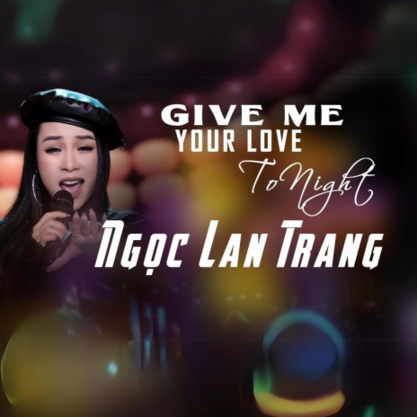 Give Me Your Love Tonight | Boomplay Music