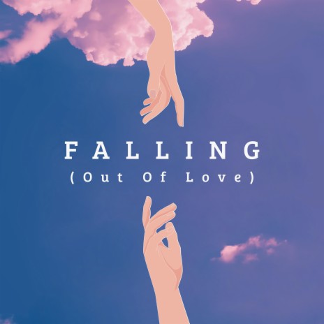 Falling (Out Of Love) | Boomplay Music