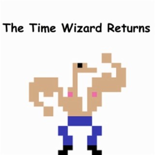 The Time Wizard Returns