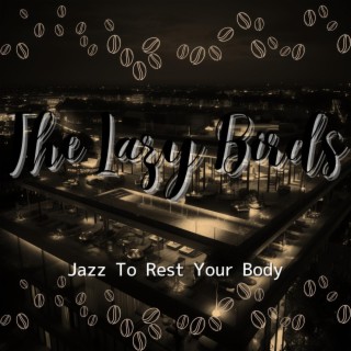 Jazz to Rest Your Body