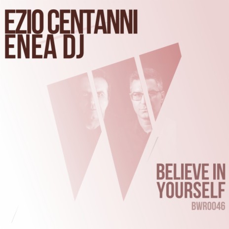 Believe In Yourself (Extended Mix) ft. Ezio Centanni | Boomplay Music