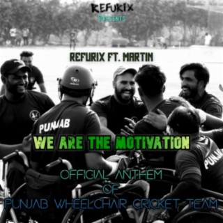 We Are The Motivation (Official Anthem Of Punjab Wheelchair Cricket Team) [feat. Martin]