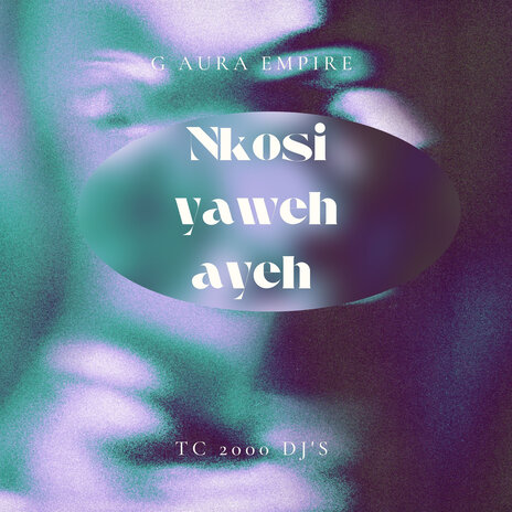 Nkosi yaweh ayeh | Boomplay Music