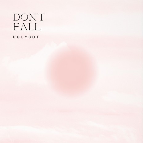 don't fall | Boomplay Music