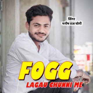 Fogg Lagau Chunni Me