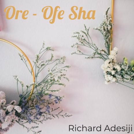 Ore - Ofe Sha