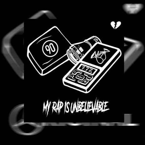 My Rap is Unbelievable ft. Nolove | Boomplay Music