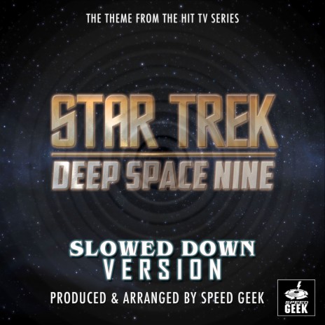 Star Trek Deep Space 9 - Main Title Theme - Seasons 1-3 (From ''Star Trek Deep Space 9'') (Slowed Down) | Boomplay Music