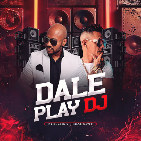 Dale Play DJ ft. Yunior Batle | Boomplay Music