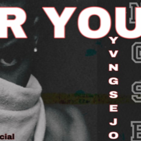 For you _ yvng sejo | Boomplay Music