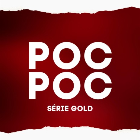 POCPOC SERIE GOLD | Boomplay Music