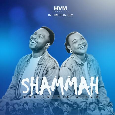 Shammah ft. The IMANIS & HVM | Boomplay Music