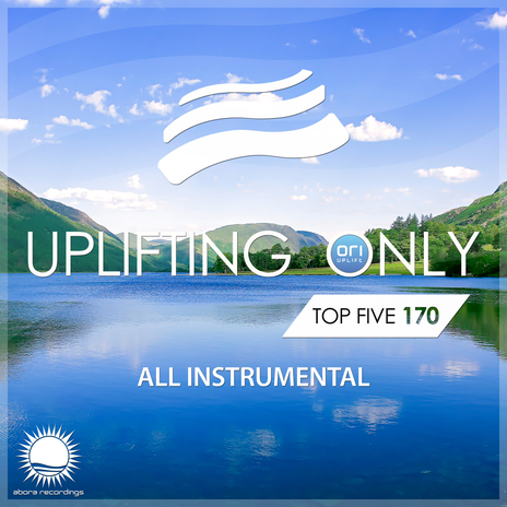 Uplifting Only Top Five 170 (Pt. A) ft. Ori Uplift Radio | Boomplay Music