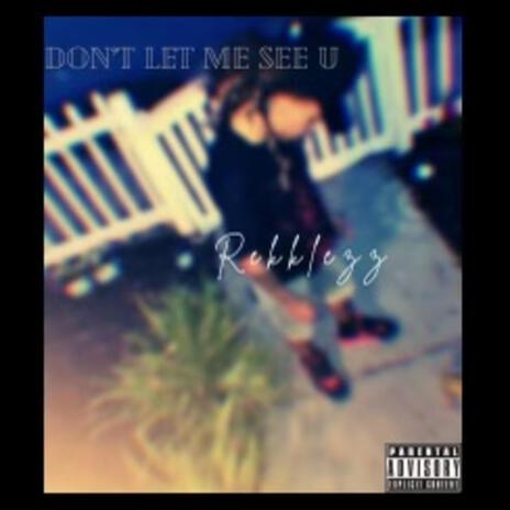 Don't let me see | Boomplay Music