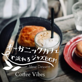 オーガニックカフェで流れるジャズBGM - Coffee Vibes