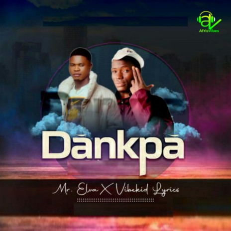 Dankpa ft. Vibekiid Lyrics | Boomplay Music
