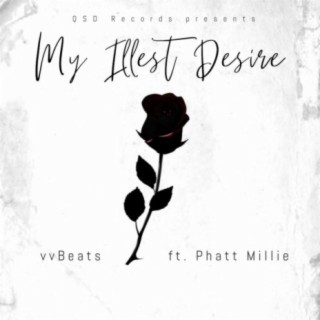 My Illest Desire (feat. Phatt Millie)