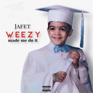 Weezy Made Me Do It lyrics | Boomplay Music