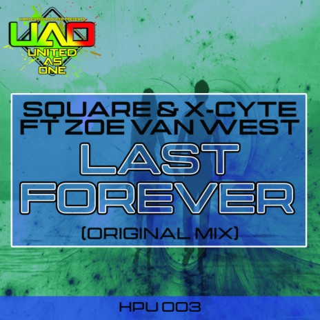 Last Forever (Original Mix) ft. X-Cyte & Zoe Van West | Boomplay Music