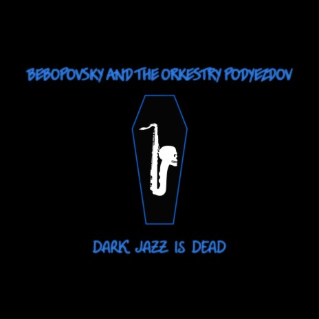 Dark Jazz Is Dead | Boomplay Music