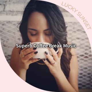Superb Coffee Break Music