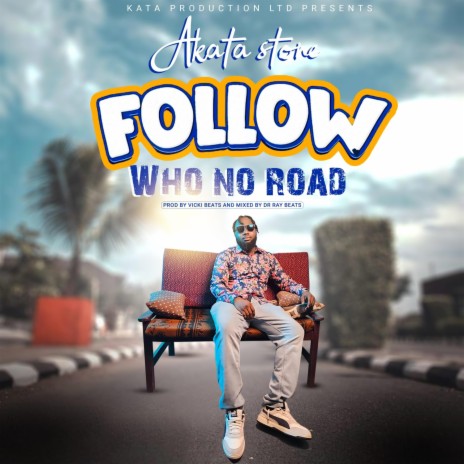 Follow who no road