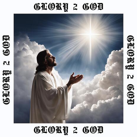 Glory 2 God | Boomplay Music