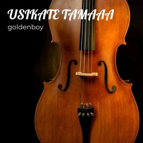 Usikate Tamaaa | Boomplay Music