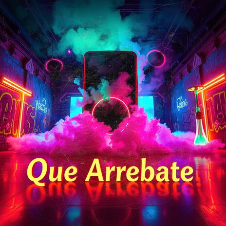 Que Arrebate | Boomplay Music