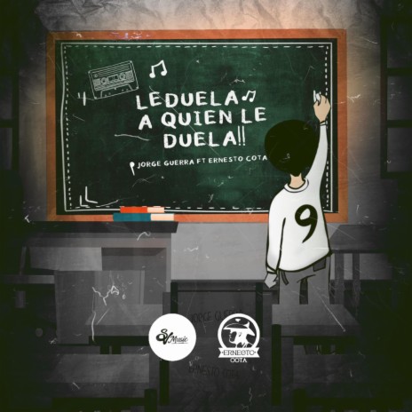 Le Duela A Quien Le Duela ft. Ernesto Cota | Boomplay Music