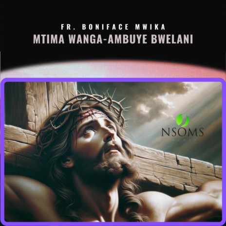 Fr Boniface Mwika (Mtima Wanga Ambuye Bwelani) | Boomplay Music