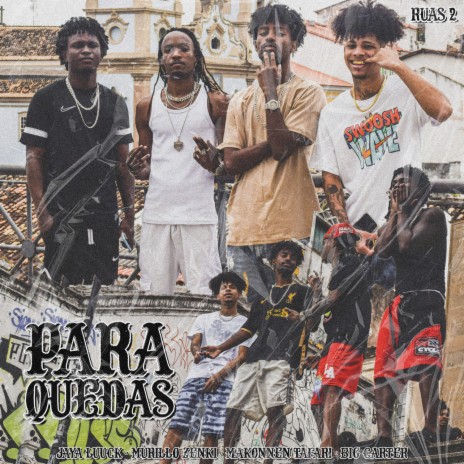 RUAS 2 | Paraquedas ft. JayA Luuck, B.I.G Carter, Murillo Zenki & Makonnen Tafari | Boomplay Music