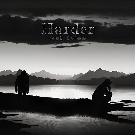 Harder ft. Evlow | Boomplay Music