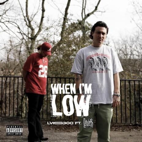 When Im Low ft. Clever | Boomplay Music