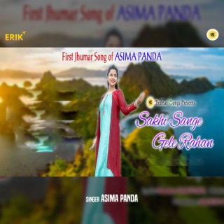 Download Asima Panda album songs: Sakhi Sange Gele Rahan | Boomplay Music