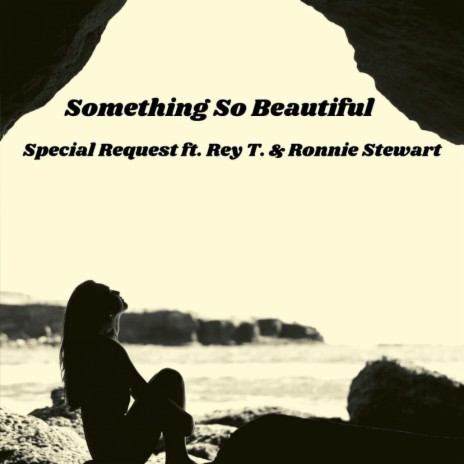 Something so Beautiful ft. REY T & Ronnie Stewart | Boomplay Music