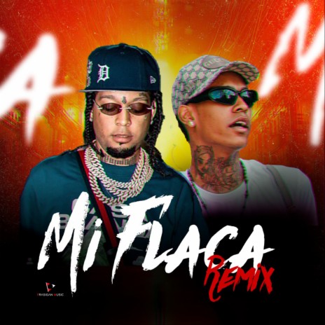 Mi Flaca (Remix) ft. Dilon Baby, DJ Kiko El De Lo Alka & Frasigan | Boomplay Music