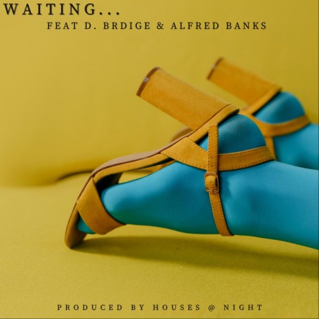 Waiting... (feat. D. Bridge & Alfred Banks) | Boomplay Music