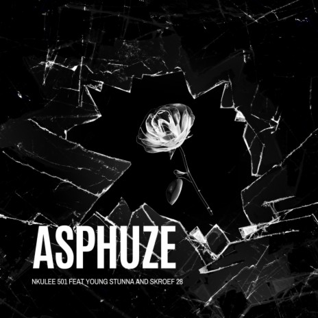 Asphuze ft. Young Stunna & Skroef28 | Boomplay Music