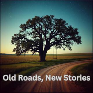 Old Roads, New Stories